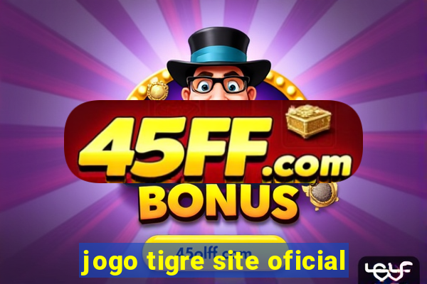 jogo tigre site oficial